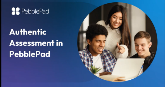 Authentic Assessment in PebblePad